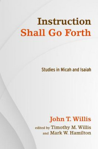 Kniha Instruction Shall Go Forth John T Willis