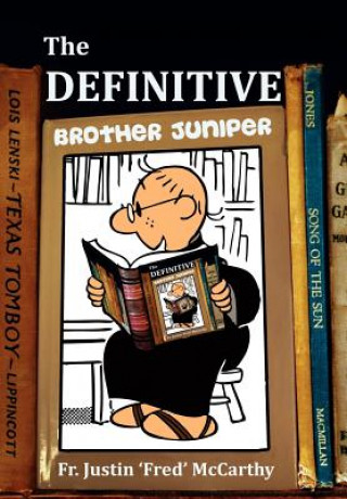 Könyv Definitive Brother Juniper Justin 'Fred' McCarthy
