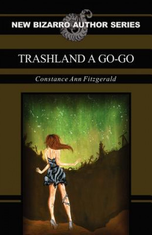 Книга Trashland A Go-Go Constance Ann Fitzgerald