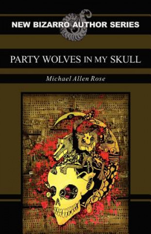 Knjiga Party Wolves in My Skull Michael Allen Rose