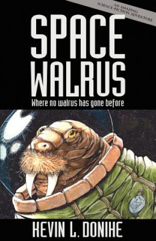 Libro Space Walrus Kevin L. Donihe