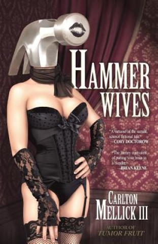 Könyv Hammer Wives Carlton Mellick III