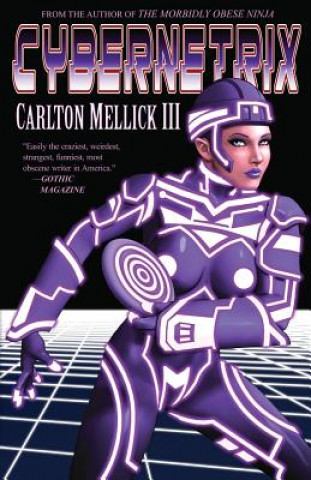 Kniha Cybernetrix Carlton Mellick III