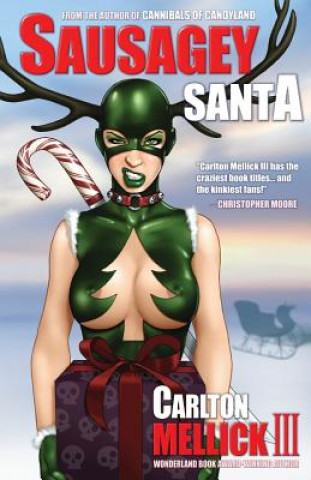 Könyv Sausagey Santa Carlton Mellick III