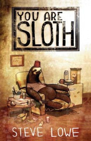 Kniha You Are Sloth! Steve Lowe