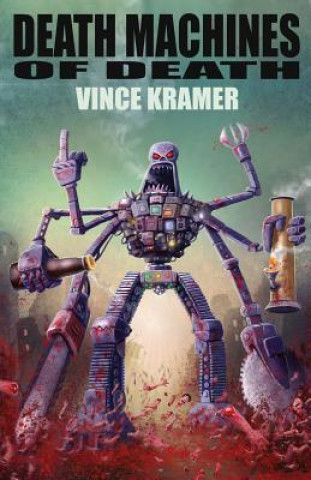 Knjiga Death Machines of Death Vince Kramer