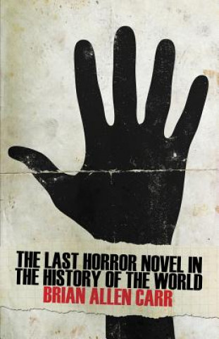 Buch Last Horror Novel in the History of the World Brian Allen Carr