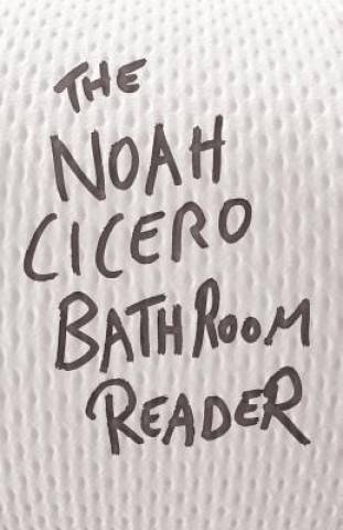 Kniha Noah Cicero Bathroom Reader Noah Cicero