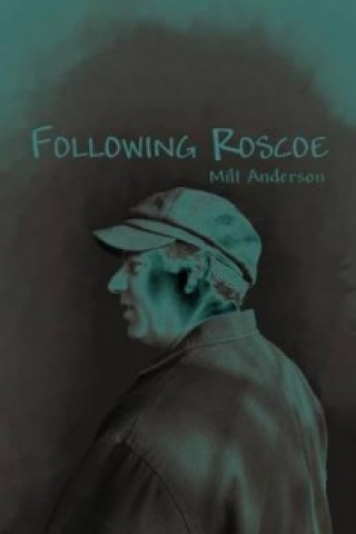Kniha Following Roscoe Milt Anderson