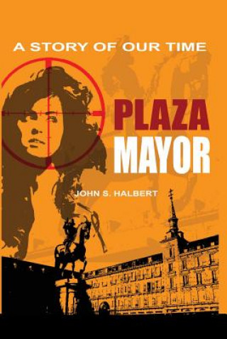 Książka Plaza Mayor - A Story of Our Time John Halbert