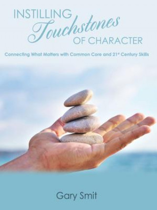 Книга Instilling Touchstones of Character Gary Smit