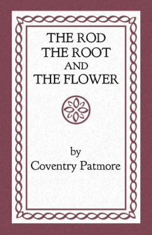 Kniha Rod, the Root and the Flower Coventry Patmore