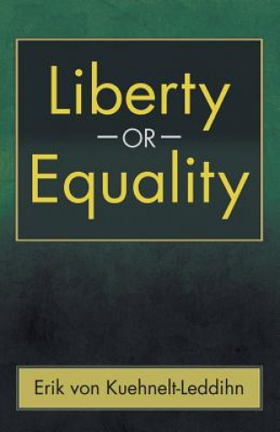 Kniha Liberty or Equality Erik von Kuehnelt-Leddihn