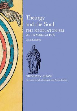 Kniha Theurgy and the Soul Gregory Shaw