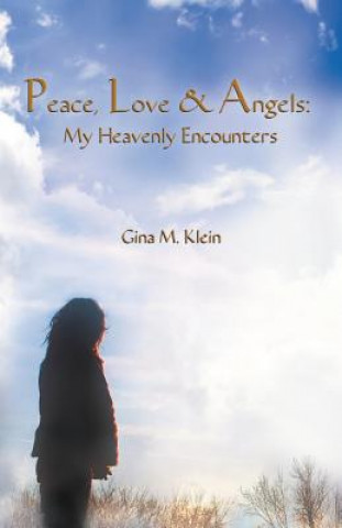 Könyv Peace, Love & Angels Gina M. Klein