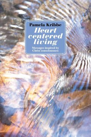 Kniha Heart Centered Living Pamela Kribbe