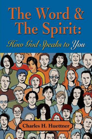 Knjiga Word & the Spirit Charles H. Huettner