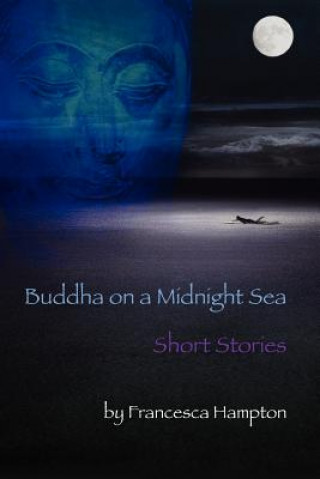 Kniha Buddha on a Midnight Sea - Short Stories Francesca Hampton
