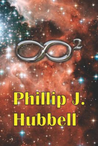 Knjiga Infinity Squared Phillip J. Hubbell