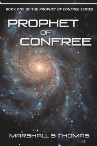 Könyv Prophet of ConFree Marshall S Thomas