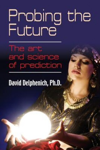 Kniha Probing the Future David Delphenich