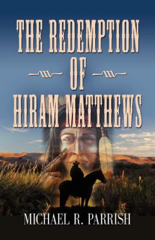 Kniha Redemption of Hiram Matthews Michael R. Parrish