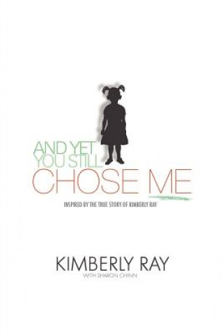 Книга And Yet, You Still Chose Me! Sharon Chinn