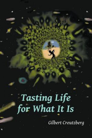 Buch Tasting Life for What It Is Gilbert Creutzberg