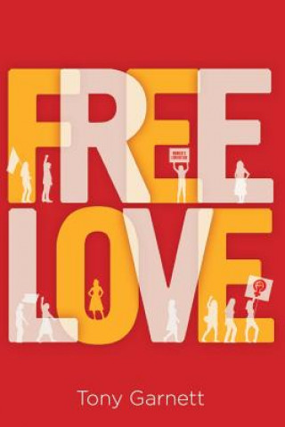 Kniha Free Love Tony Garnett