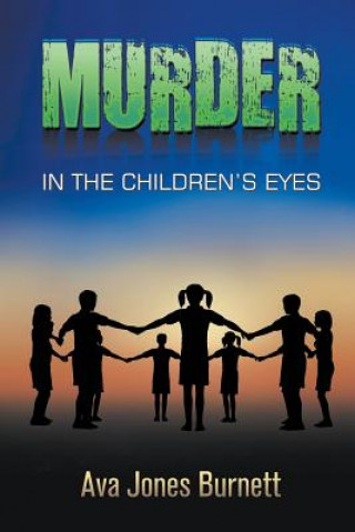 Kniha Murder in the Children's Eyes Ava Jones Burnett