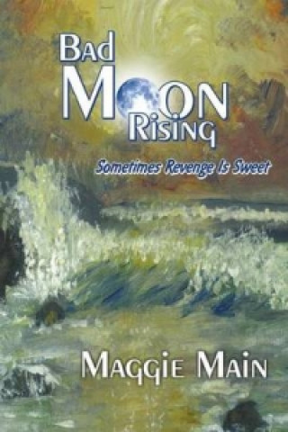 Kniha Bad Moon Rising Maggie Main