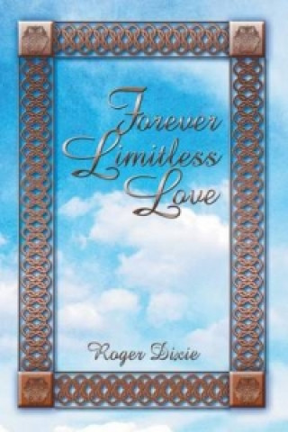 Kniha Forever Limitless Love Roger Dixie