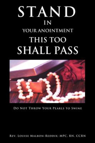 Книга Stand In Your Anointment This Too Shall Pass Rn Rev Louise Malbon-Reddix Mpc