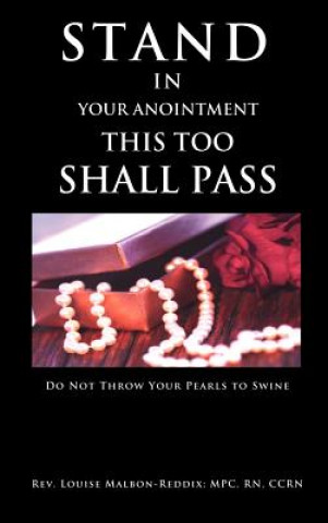Könyv Stand In Your Anointment This Too Shall Pass Rn Rev Louise Malbon-Reddix Mpc