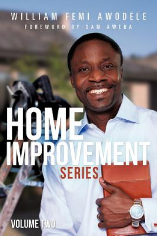 Kniha Home Improvement Series Volume Two William Femi Awodele