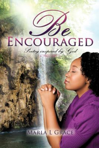 Книга Be Encouraged Marla L Grace