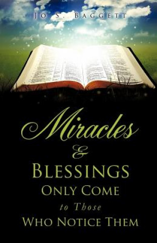 Könyv Miracles and Blessings Only Come to Those Who Notice Them Jo S Baggett