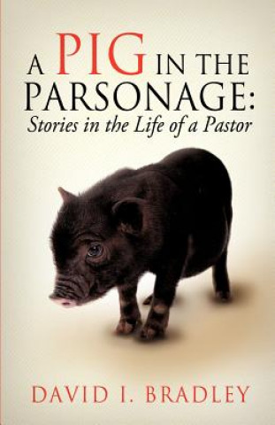 Book Pig in the Parsonage David I Bradley