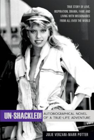Knjiga Un-Shackled! Julie Verzani Potter