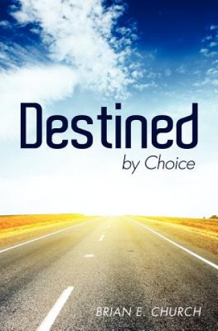 Buch Destined by Choice Brian E Church