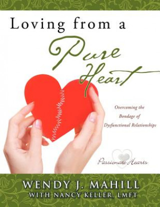 Livre Loving from a Pure Heart Wendy J Mahill