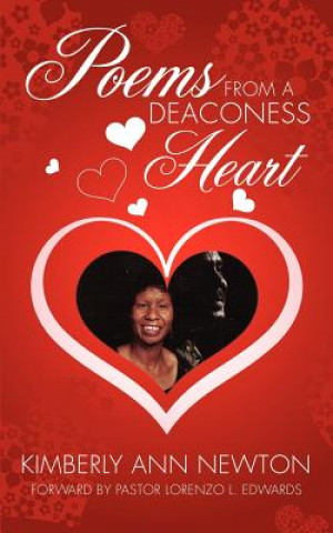 Carte Poems from a Deaconess Heart Kimberly Ann Newton