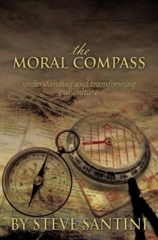 Книга Moral Compass Steve Santini