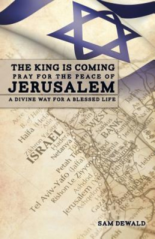 Knjiga King Is Coming Pray for the Peace of Jerusalem Sam Dewald Stephen