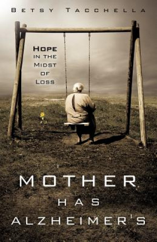 Книга Mother Has Alzheimer's Betsy Tacchella