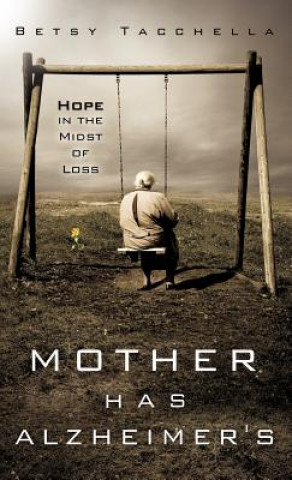 Книга Mother Has Alzheimer's Betsy Tacchella