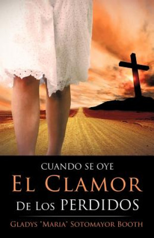 Kniha Cuando Se Oye el Clamor de Los Perdidos Gladys Maria Sotomayo Booth