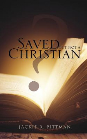 Kniha Saved But Not a Christian Jackie Ray Pittman