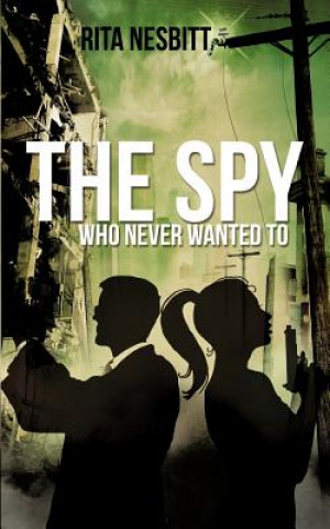 Książka Spy Who Never Wanted to Rita Nesbitt