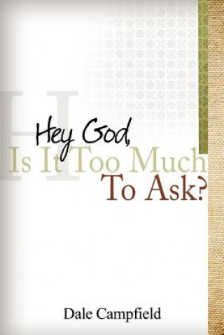 Buch Hey God, Is It Too Much to Ask Dale Campfield